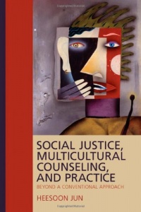 Social Justice, Multicultural Counseling, and Practice: Beyond a Conventional Approach Social Justice, Multicultural Counseling, and Practice: Beyond a Conventional Approach