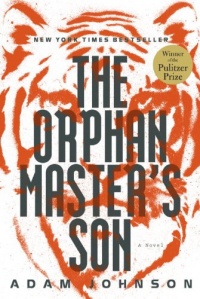 The Orphan Master's Son: A Novel The Orphan Master's Son: A Novel