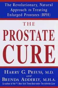The Prostate Cure: The Revolutionary, Natural Approach to Treating Enlarged Prostates (BPH) The Prostate Cure: The Revolutionary, Natural Approach to Treating Enlarged Prostates (BPH)