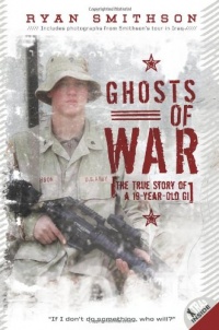 Ghosts of War: The True Story of a 19-Year-Old GI Ghosts of War: The True Story of a 19-Year-Old GI