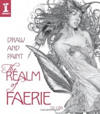 Draw & Paint the Realm of Faerie Draw & Paint the Realm of Faerie