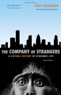 The Company of Strangers: A Natural History of Economic Life (Revised Edition) The Company of Strangers: A Natural History of Economic Life (Revised Edition)