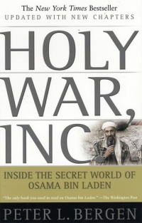 Holy War, Inc.: Inside the Secret World of Osama bin Laden Holy War, Inc.: Inside the Secret World of Osama bin Laden