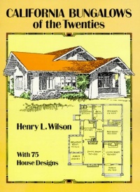 California Bungalows of the Twenties (Dover Architecture) California Bungalows of the Twenties (Dover Architecture)