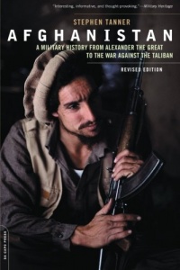 Afghanistan: A Military History from Alexander the Great to the War against the Taliban Afghanistan: A Military History from Alexander the Great to the War against the Taliban