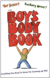 The Boy's Body Book: Everything You Need to Know for Growing Up YOU (Boys World Books) The Boy's Body Book: Everything You Need to Know for Growing Up YOU (Boys World Books)