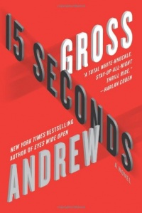 15 Seconds: A Novel 15 Seconds: A Novel