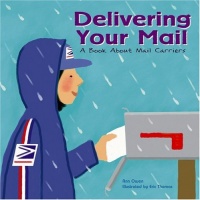 Delivering Your Mail: A Book About Mail Carriers (Community Workers) Delivering Your Mail: A Book About Mail Carriers (Community Workers)