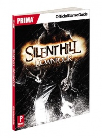 Silent Hill Downpour: Prima Official Game Guide Silent Hill Downpour: Prima Official Game Guide
