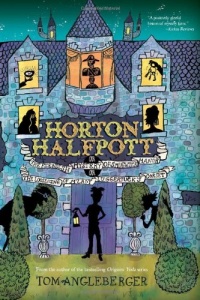 Horton Halfpott: Or, The Fiendish Mystery of Smugwick Manor; or, The Loosening of M'Lady Luggertuck's Corset Horton Halfpott: Or, The Fiendish Mystery of Smugwick Manor; or, The Loosening of M'Lady Luggertuck's Corset