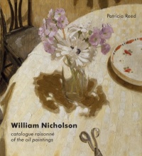 William Nicholson: A Catalogue Raisonne of the Oil Paintings William Nicholson: A Catalogue Raisonne of the Oil Paintings