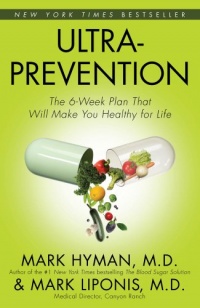 Ultraprevention: The 6-Week Plan That Will Make You Healthy for Life