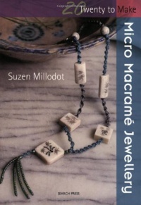 Micro Macrame Jewellery (Twenty to Make) Micro Macrame Jewellery (Twenty to Make)