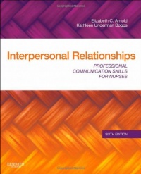 Interpersonal Relationships: Professional Communication Skills for Nurses, 6e Interpersonal Relationships: Professional Communication Skills for Nurses, 6e