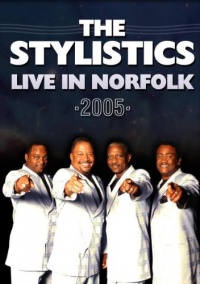 Stylistics, Stylistics - Live In Norfolk 2005 Stylistics, Stylistics - Live In Norfolk 2005