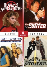 The Greatest American Heroine / The Return of Hunter / Jake Lassiter / The Great Pretender The Greatest American Heroine / The Return of Hunter / Jake Lassiter / The Great Pretender