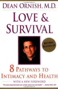 Love and Survival: 8 Pathways to Intimacy and Health Love and Survival: 8 Pathways to Intimacy and Health