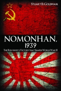 Nomonhan, 1939: The Red Army's Victory That Shaped World War II Nomonhan, 1939: The Red Army's Victory That Shaped World War II