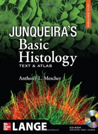 Junqueira's Basic Histology: Text and Atlas, 12th Edition Junqueira's Basic Histology: Text and Atlas, 12th Edition