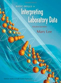 Basic Skills in Interpreting Laboratory Data, 4th Edition Basic Skills in Interpreting Laboratory Data, 4th Edition