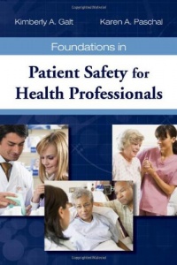 Foundations in Patient Safety for Health Professionals Foundations in Patient Safety for Health Professionals