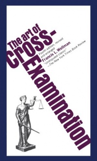 The Art of Cross-Examination The Art of Cross-Examination