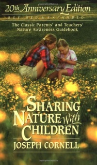 Sharing Nature with Children, 20th Anniversary Edition Sharing Nature with Children, 20th Anniversary Edition
