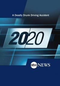 20/20: A Deadly Drunk Driving Accident: 6/5/09 20/20: A Deadly Drunk Driving Accident: 6/5/09