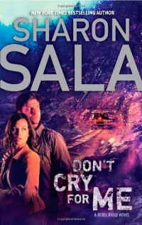 Don't Cry for Me (Rebel Ridge Novels) Don't Cry for Me (Rebel Ridge Novels)