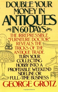 Double Your Money in Antiques Double Your Money in Antiques