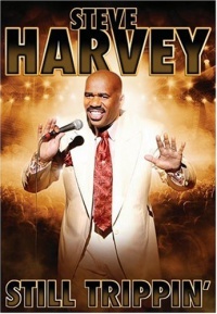 Steve Harvey: Still Trippin' Steve Harvey: Still Trippin'