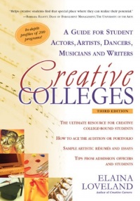 Creative Colleges: A Guide for Student Actors, Artists, Dancers, Musicians and Writers Creative Colleges: A Guide for Student Actors, Artists, Dancers, Musicians and Writers