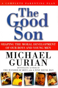 The Good Son: A Complete Parenting Plan The Good Son: A Complete Parenting Plan