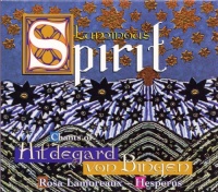 Luminous Spirit Chants of Hildegard von Bingen Luminous Spirit Chants of Hildegard von Bingen