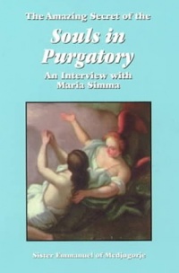 The Amazing Secret of the Souls in Purgatory: An Interview with Maria Simma