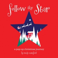 Follow the Star: A Christmas Pop-Up Journey Follow the Star: A Christmas Pop-Up Journey