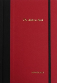 Sophie Calle: The Address Book Sophie Calle: The Address Book