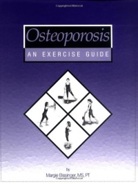 Osteoporosis: An Exercise Guide Osteoporosis: An Exercise Guide