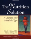 The Nutrition Solution: A Guide to Your Metabolic Type