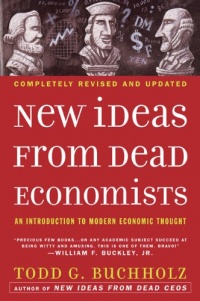 New Ideas from Dead Economists: An Introduction to Modern Economic Thought New Ideas from Dead Economists: An Introduction to Modern Economic Thought
