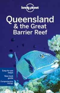 Lonely Planet Queensland & the Great Barrier Reef (Regional Travel Guide) Lonely Planet Queensland & the Great Barrier Reef (Regional Travel Guide)