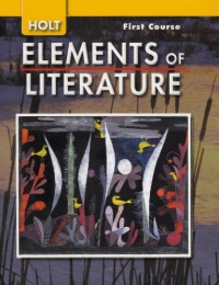 Elements of Literature: Student Edition Grade 7 First Course 2007 Elements of Literature: Student Edition Grade 7 First Course 2007