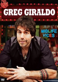 Greg Giraldo: Midlife Vices Greg Giraldo: Midlife Vices