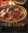 Real Stew: 300 Recipes for Authentic Home-Cooked Cassoulet, Gumbo, Chili, Curry, Minestrone, Bouillabaise, Stroganoff, Goulash, Chowder, and Much More (Non)