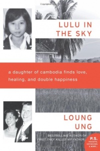 Lulu in the Sky: A Daughter of Cambodia Finds Love, Healing, and Double Happiness (P.S.) Lulu in the Sky: A Daughter of Cambodia Finds Love, Healing, and Double Happiness (P.S.)