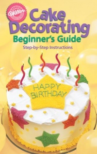 Wilton 902-1232 Cake Decorating for Beginners Guide Wilton 902-1232 Cake Decorating for Beginners Guide