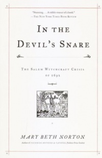 In the Devil's Snare: The Salem Witchcraft Crisis of 1692 In the Devil's Snare: The Salem Witchcraft Crisis of 1692
