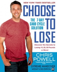 Choose to Lose: The 7-Day Carb Cycle Solution Choose to Lose: The 7-Day Carb Cycle Solution