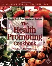 The Health-Promoting Cookbook: Simple, Guilt-Free, Vegetarian Recipes The Health-Promoting Cookbook: Simple, Guilt-Free, Vegetarian Recipes