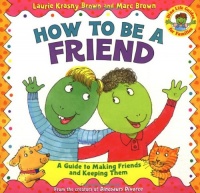 How to Be a Friend: A Guide to Making Friends and Keeping Them (Dino Life Guides for Families) How to Be a Friend: A Guide to Making Friends and Keeping Them (Dino Life Guides for Families)